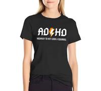 ADHD Highway To Hey Look A Squirrel Summer Style Fashion T-Shirt