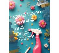 ADHD Home Cleaning and Organizing Planner