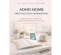 ADHD Home Organization Workbook: Simple Systems and 5-Minute Tasks to Organize Every Room - Designed for the ADHD Brain, Not Against It