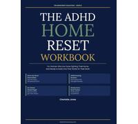 ADHD Home Reset Workbook: For Women Who Are Tired of Living in a Home That Works Against Their Brain - The Room-by-Room System That Finally Makes Sense for ADHD (The ADHD Reset Collection Series)