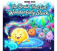 ADHD Hyperfocus Picture Book for Kids Ages 3-7: A SEL Story About Deep Interests, Creative Thinking & Special Interests for Neurodivergent Children ... SEL Books for Kids - The Brainy Buds Series)