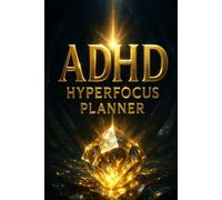 ADHD Hyperfocus Planner: Unlock Laser-Like Concentration and Productivity: Luxury Black & Gold Edition for Daily Goals, Focus and Motivation