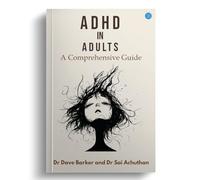 ADHD in Adults: A Comprehensive Guide