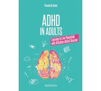 ADHD in Adults: Learning to Live Peacefully with Attention Deficit Disorders