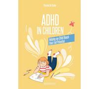 ADHD in Children: Helping my Child Reach their Full Potential