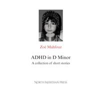 ADHD in D Minor: A Collection of Short Stories (North Meridian Press)
