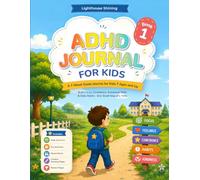 ADHD Journal for Kids: Book 1 of 2 series / 72 Color pages inside, 8.5x11 inches/ Understand the emotions in your child's daily activities