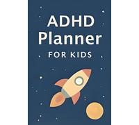 ADHD Kids Daily Planner: Focus, Emotions & Productivity Journal for Children: A Fun and Simple Daily Organizer for Kids with ADHD | Mood, Sleep, Chores, Schoolwork & Gratitude Tracking