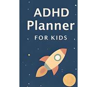 ADHD Kids Daily Planner: Focus, Emotions & Productivity Journal for Children: A Fun and Simple Daily Organizer for Kids with ADHD | Mood, Sleep, Chores, Schoolwork & Gratitude Tracking