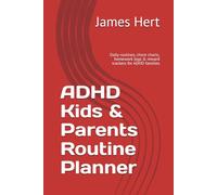 ADHD Kids & Parents Routine Planner: Daily routines, chore charts, homework logs & reward trackers for ADHD families