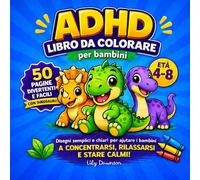 ADHD Libro da Colorare per Ragazzi: 50 Pagine Divertenti di Dinosauri con Design Semplici per Aiutare i Bambini a Concentrarsi, Rilassarsi e Ridurre l'Ansia, 4-8 anni