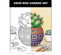 ADHD Mini Garden Art: A Bold & Easy Mini Garden Coloring Book for Adults | Cute Potted Plants, Simple Designs & Clear Zones | Stress Relief & Focus ... (ADHD Humor, Sarcasm and Mindful Break Books)