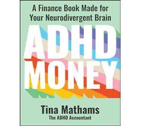 ADHD Money: A Finance Book Made for Your Neurodivergent Brain