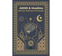 ADHD & Muslims: Between Challeng and Strength