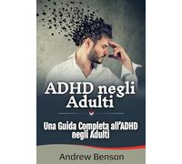 ADHD negli Adulti: Una Guida Completa all’ADHD negli Adulti