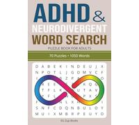 ADHD & Neurodivergent Word Search Puzzle Book for Adults: 70 Puzzles • 1050 Words • ADHD • Autism • Neurodivergent Themes • Fun & Relaxing Brain Games ... Word Search Puzzle Books (6 x 9))