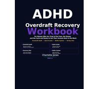 ADHD Overdraft Recovery Workbook: For Women Who Are Tired of the Fees, the Shame and the Cycle and Are Ready to Get Their Account Back in the Black (The ADHD Reset Collection Series)