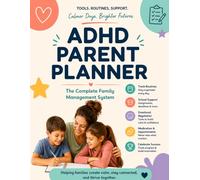 ADHD Parent Planner: The Complete Family Management System
