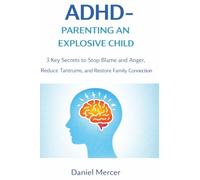 ADHD: Parenting an Explosive Child