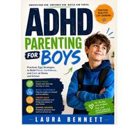 ADHD PARENTING FOR BOYS: Practical, Fast Strategies to Build Focus, Confidence, and Calm at Home and School