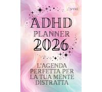 ADHD PLANNER 2026 - L'AGENDA PERFETTA PER LA TUA MENTE DISTRATTA per Adulti Neurodivergenti: Formato Giornaliero per Gestione del Tempo, ... 22,86 cm - 424 Pagine, Interno Bianco e Nero