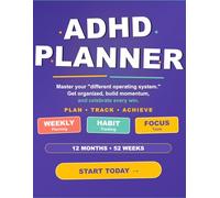 ADHD Planner: Daily & Weekly Organizer for Focus, Productivity and Time Management: 52-Week Undated Format with Hyperfocus Tracker, Task Breakdown, Habit Tracker & Brain Dump Pages for Adults
