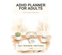 ADHD Planner for Adults: 90 Days of Brain-Friendly Daily and Weekly Pages: Top 3 Priorities, Brain Dump, Habit Tracker and Focus Blocks for Women with ADHD