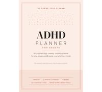 ADHD Planner for Adults: A Shame-Free, Undated Daily, Weekly & Monthly System for Focus, Time Blindness & Everyday Follow-Through