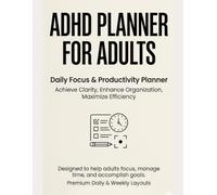 ADHD Planner for Adults: Stay Focused, Beat Procrastination & Take Control of Your Day