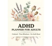ADHD Planner for Adults: Undated Daily Layouts for Time Blindness, Executive Dysfunction & No-Guilt Resets