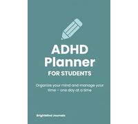 ADHD Planner For students: Organize your mind and manage your time - one day at a time