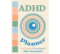 ADHD Planner for Women: A Simple Focus & Time Management System with Daily and Weekly Pages: Stay Organized, Reduce Overwhelm, and Build Better ... Dump Pages, and Practical Planning Tools