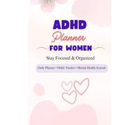 ADHD Planner for Women: Daily Focus, Habit Tracker & Mental Health Organizer