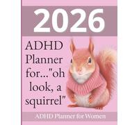 ADHD Planner for Women: Oh Look, A Squirrel | Funny 2026 Organiser for Women with Attention Deficit Hyperactivity Disorder | Daily, Weekly & Monthly Organizer | Black & White Interior | Glossy Cover