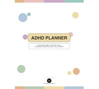 ADHD Planner: Simple daily pages for priorities, tasks and getting things done without the overwhelm