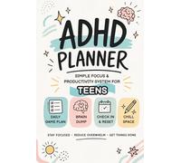 ADHD Planner: Simple Focus & Productivity System for Teens - Stay Focused, Reduce Overwhelm, Get Things Done