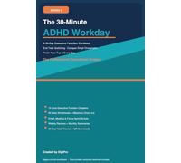 ADHD Productivity Planner: A 30-Minute Daily System to Stay Focused, Finish Tasks, and Beat Procrastination at Work (The ADHD Productivity Mastery Series)