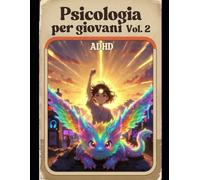 ADHD (Psicologia facile per giovani Vol.2)