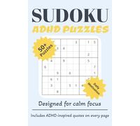 ADHD Relax Sudoku Puzzle Book: Sudoku Puzzles for ADHD| Relaxing, focus-friendly puzzles | 6 x 9 Inches, 111 Pages | 50+ Puzzles | Solutions Included