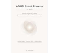 ADHD Reset Planner: Agenda strutturata di 30 giorni per adulti con ADHD - Organizza il tempo, migliora il focus e supera la procrastinazione