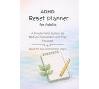ADHD Reset Planner for Adults: A Simple Daily System to Reduce Overwhelm and Stay Focused