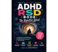 ADHD RSD Book: The Rejection Spiral