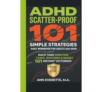 ADHD Scatter-Proof: 101 Simple Strategies for Tasks, Routines & Money: Daily Workbook for Adults with ADHD