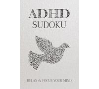 ADHD Soduku Puzzle Book: Soduku Puzzles for ADHD | Help Calm the Mind, Relax and Focus | 6x9 Inches, 110 Pages | 50+ Puzzles | Solutions Included