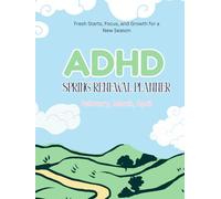 ADHD Spring Renewal Planner: Fresh Starts, Focus, and Growth for a New Season