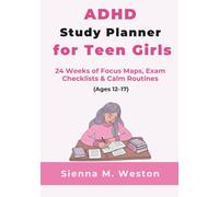 ADHD Study Planner for Teen Girls: 24 Weeks of Focus Maps, Exam Checklists & Calm Routines (Ages 12-17)