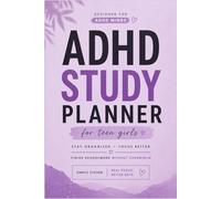 ADHD Study Planner for Teen Girls: Simple Daily Focus Planner with Weekly Reset, Brain Dump & Emergency Pages to Stay Organized, Finish Schoolwork & ... Manage Tasks & Stay on Track Without Stress