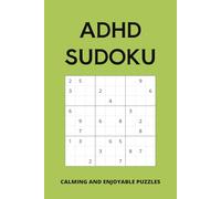 ADHD Sudoku Book: Sudoku Puzzle for ADHD | Calming and Enjoyable Puzzles | 6x9 Inches, 110 Page | 50+ Puzzles | Solutions Included