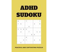 ADHD Sudoku Book: Sudoku Puzzle for ADHD | Peaceful and Captivating Puzzles | 6x9 Inches, 110 Page | 50+ Puzzles | Solutions Included