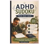 ADHD Sudoku For Adults: Adult Sudoku Puzzle for ADHD | Help Calm the Mind, Focus Reset and Enjoy | 6x9 inches, 110 pages | 55+ Puzzles | Solutions Included